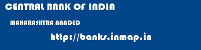 CENTRAL BANK OF INDIA  MAHARASHTRA NANDED    banks information 